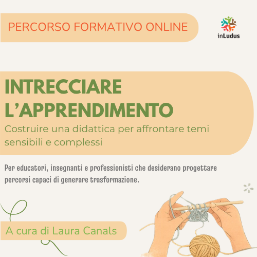 Copertina del corso online Intrecciare l'apprendimento sulla progettazione educativa per affrontare temi sensibili e complessi.